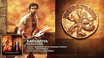 SARSARIYA Full Song - Mohenjo Daro - Hrithik Roshan, Pooja Hegde
