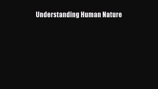 Download Understanding Human Nature PDF Free