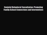 Read Conjoint Behavioral Consultation: Promoting Family-School Connections and Interventions