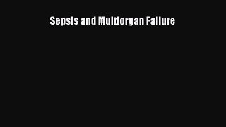 Download Sepsis and Multiorgan Failure PDF Full Ebook