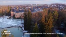 Secrets d'Histoire -La Grande Mademoiselle, une rebelle sous Louis XIV - Le château de Saint-Fargeau