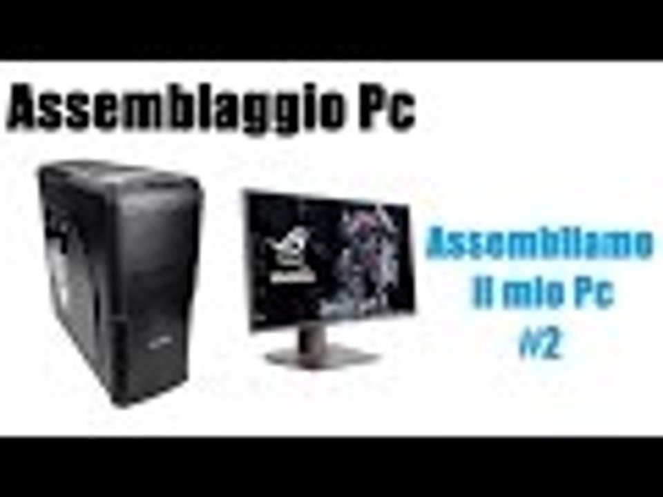 Assemblare un PC #2 ITA