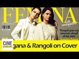 Kangana Ranaut & Sister Rangoli - Femina's Cover | CinePakoda