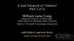 Is God Temporal or Timeless? (Part 2 of 2) (William Lane Craig)