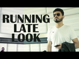 Running Late Look