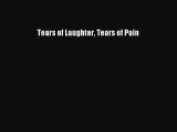 [PDF] Tears of Laughter Tears of Pain Read Full Ebook