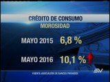 Morosidad en créditos de consumo incrementó a un 10 % en mayo de este año