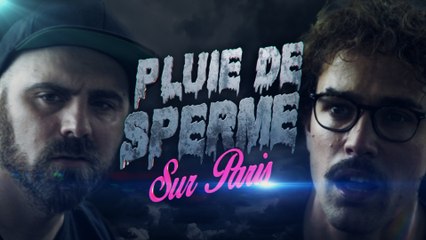 Pluie de Sperme sur Paris - Bapt&Gael