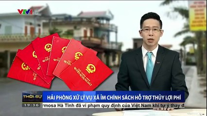 Hải Phòng xử lý vụ xã ỉm chính sách hỗ trợ thủy lợi phí.
