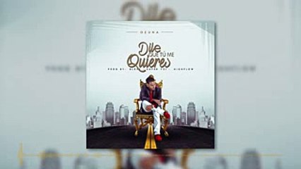 Ozuna - Dile Que Tu Me Quieres