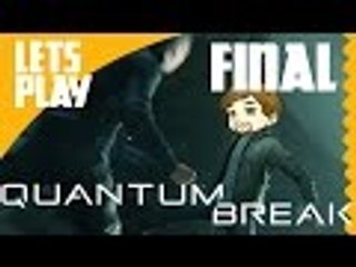 Let's Play: Quantum Break - Stories End【Act 5-3】【Final】
