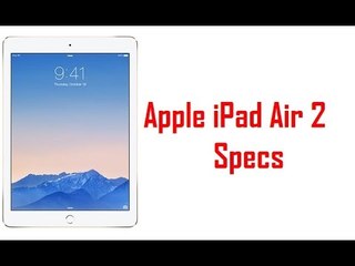 Apple iPad Air 2 key features and  specifications