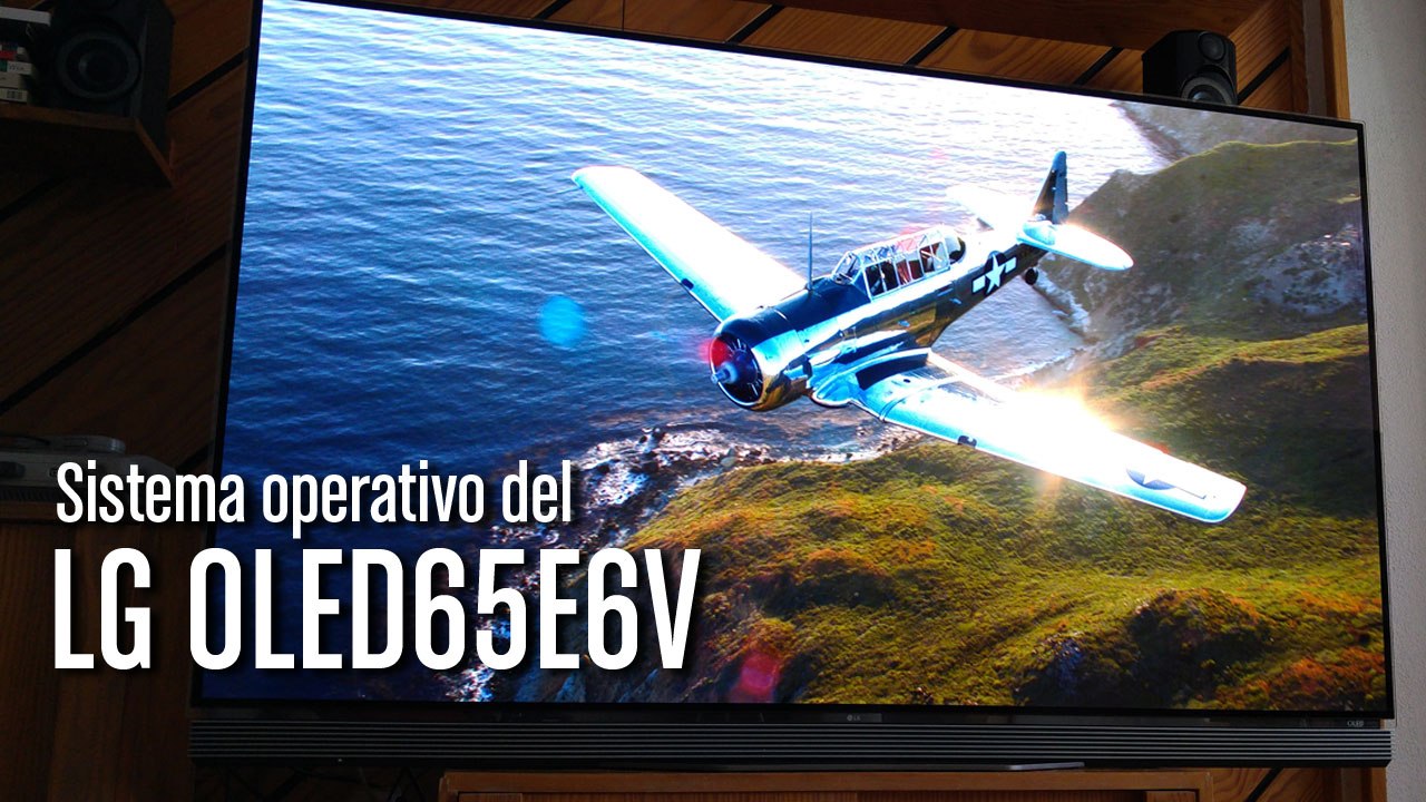 Sistema operativo del LG OLED65E6V