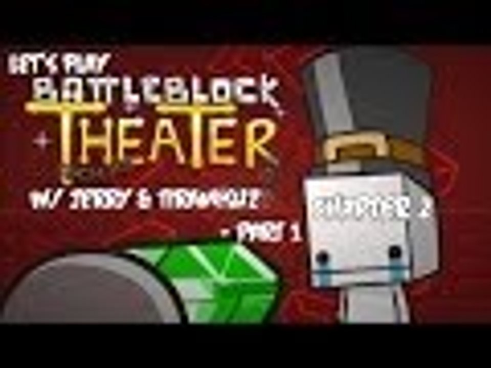 Let's Play BattleBlock Theater w/ Jerry & TiRaMiSuZ - Chapter 2 - Part 1