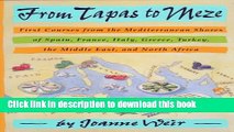 Read From Tapas to Meze: First Courses from the Mediterranean Shores of Spain, France, Italy,