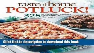 Read Taste of Home: Potluck!: 336 Crowd-Pleasing Favorites for Easy Entertaining (Taste of