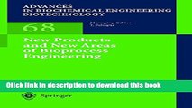 Read New Products and New Areas of Bioprocess Engineering (Advances in Biochemical