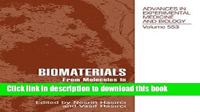 Read Biomaterials: From Molecules to Engineered Tissue (Advances in Experimental Medicine and