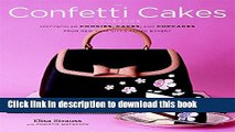 Download The Confetti Cakes Cookbook: Spectacular Cookies, Cakes, and Cupcakes from New York City