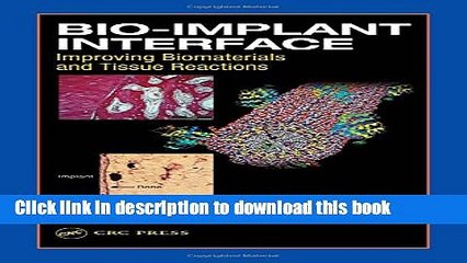 Download Bio-Implant Interface: Improving Biomaterials and Tissue Reactions  PDF Online