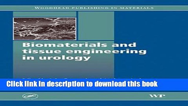 Read Biomaterials and Tissue Engineering in Urology (Woodhead Publishing in Materials) Ebook Free