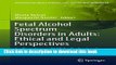 Read Fetal Alcohol Spectrum Disorders in Adults: Ethical and Legal Perspectives: An overview on