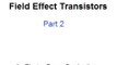 Field Effect Transistors, Part 2 (updated)