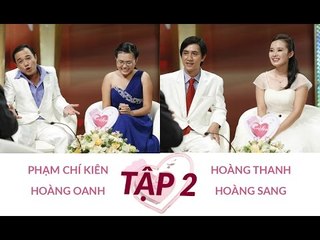 Chí Kiên - Hoành Oanh và Hoàng Thanh - Hoàng Sang | VỢ CHỒNG SON | Tập 2 | 130811