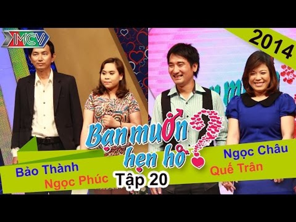BẠN MUỐN HẸN HÒ - Tập 20 | Bảo Thành - Ngọc Phúc | Ngọc Châu - Quế Trân | 23/03/2014