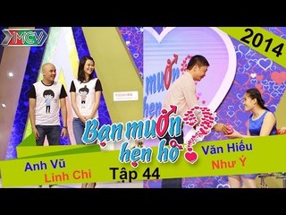 BẠN MUỐN HẸN HÒ - Tập 44 | Anh Vũ - Lan Chi | Lê.V.Hiếu - Như | 07/09/2014