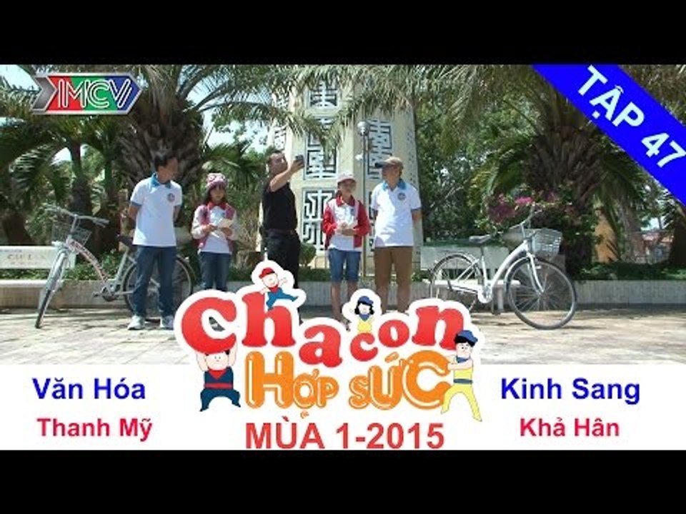 Trận Bán Kết cuối cùng | Vòng bán kết | Cha Con Hợp Sức | tập 47 | 150530