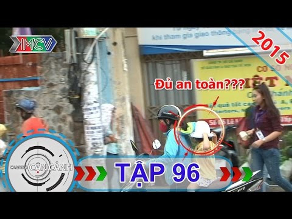 CAMERA CẬN CẢNH | Tập 96 | 05/07/2015