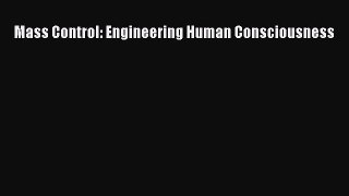 Read Mass Control: Engineering Human Consciousness PDF Online
