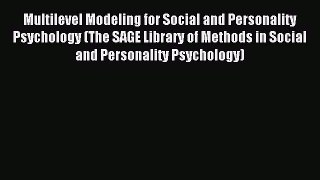 Read Multilevel Modeling for Social and Personality Psychology (The SAGE Library of Methods