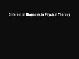 Read Differential Diagnosis in Physical Therapy PDF Full Ebook