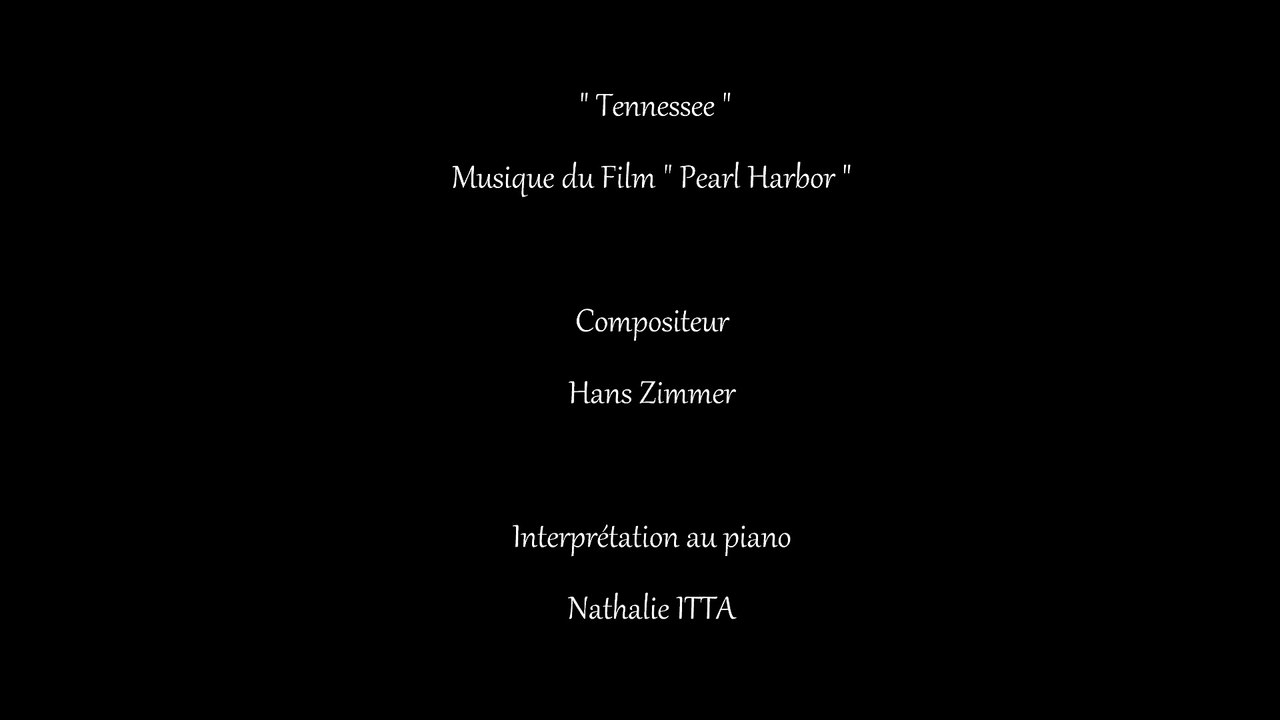 Tennessee, musique du film Pearl Harbor composée par Hans Zimmer et interprétée au piano par Nathalie ITTA