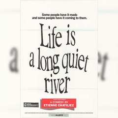 La vie est un long fleuve tranquille