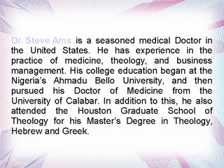 Dr. Steve Ams has Interest in Research and Invention in the Medical Field