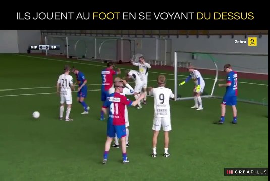 Ils font un match de foot en se voyant du dessus en mode jeux vidéo