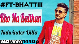 KHO NA BAITHAN - KULWINDER BILLA (2016) - Full Blueray + HD 1440p - By #Chaudhay_Aliraza - 143 