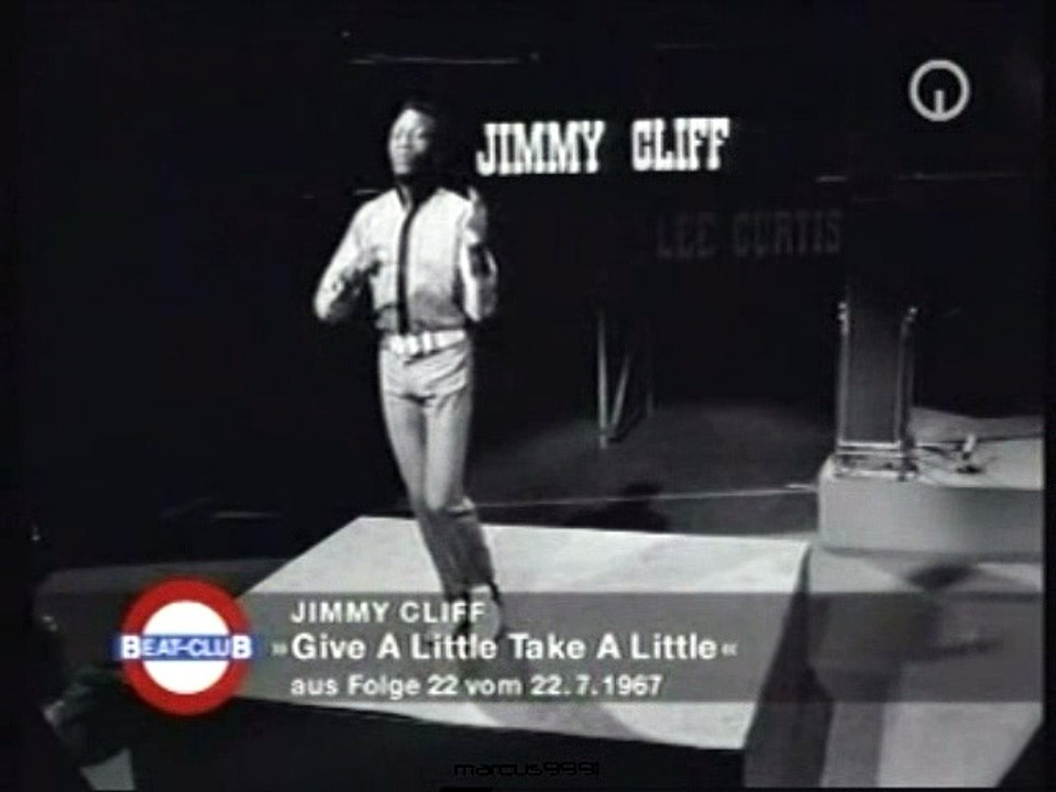 Jimmy Cliff - Give A Little , Take A Little (Beat Club 1967)