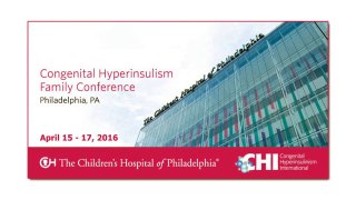 Congenital Hyperinsulinism Family Conference in Philadelphia, April 15-17, 2016