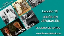 Resumen | Diálogo Bíblico | Lección 10 | Jesús en Jerusalén | Escuela Sabática