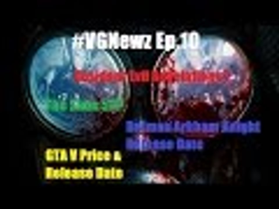 Resident Evil Revelations 2, The Sims 5?, Batman Release Date, GTA V Release Date #VGNewz Ep.10