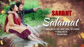 Salamat Full Song with Lyrics   SARBJIT   Randeep Hooda, Richa Chadda   T-Series