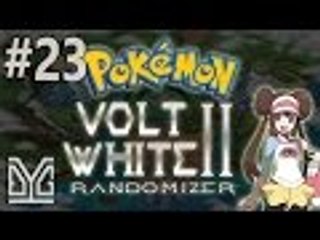 #23: Thay máu :v (Pokémon Volt White 2 Randomizer Wedlocke II)