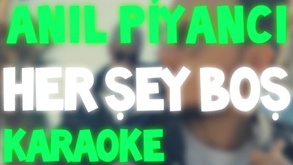 Anıl Piyancı - Her Şey Boş Karaoke