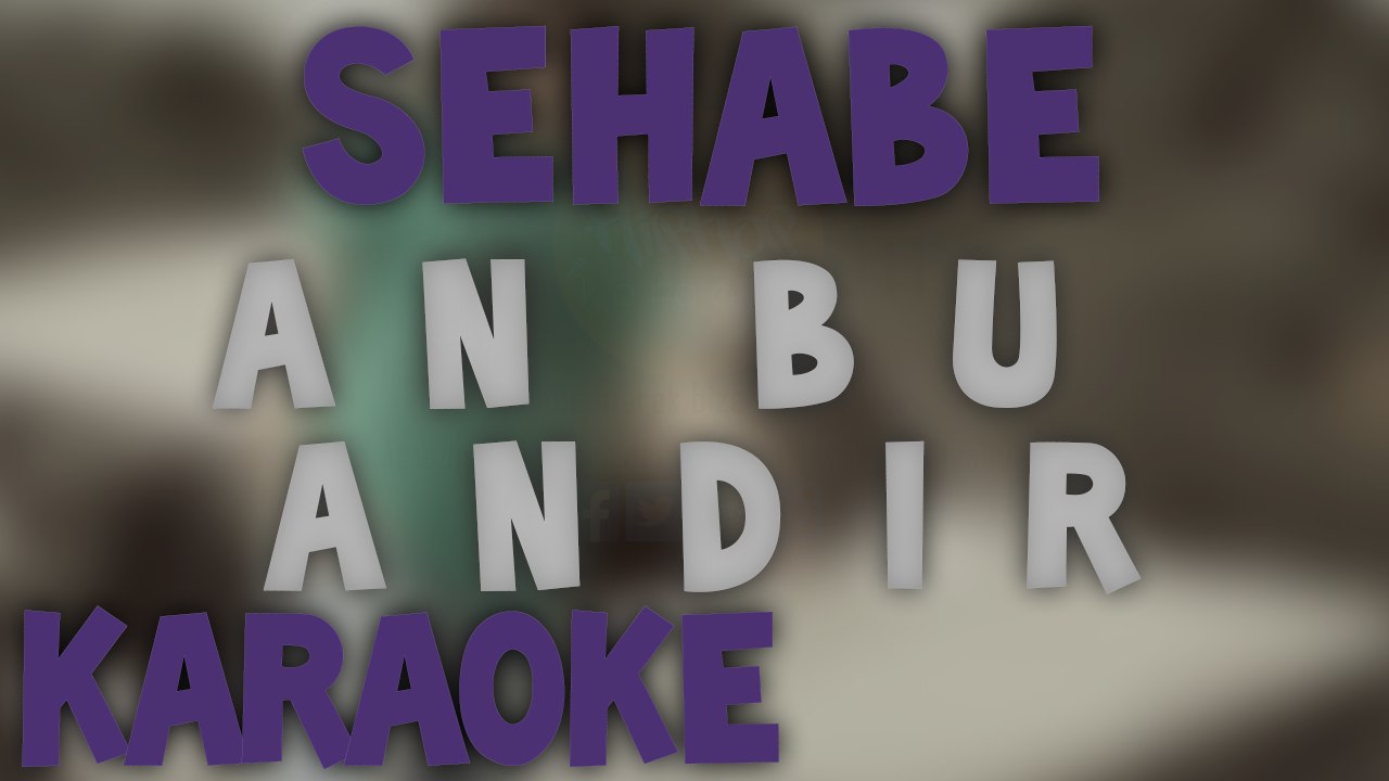 Sehaba - An Bu Andır Karaoke