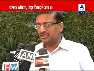 I have done my duty honestly, says Ashok Khemka