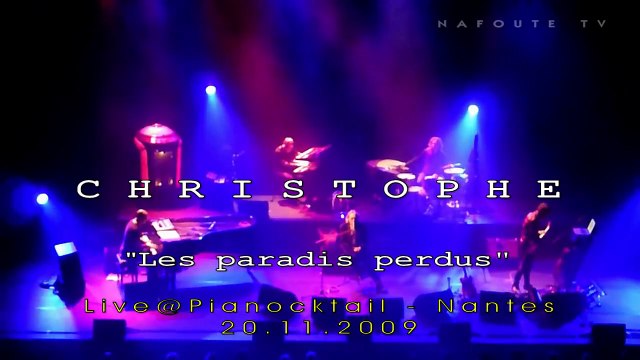 Christophe - Les paradis perdus Live@Nantes 2009.11.20